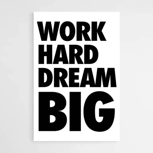 Affiche Motivation - Work Hard Dream Big